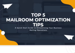 Top 5 Mailroom Optimization Tips